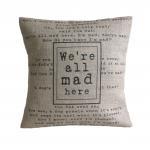 'We're all mad here' Alice in Wonderland Cushion Cover  